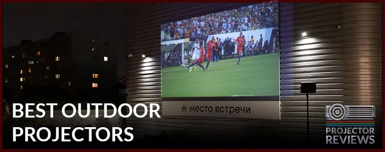 Best-Outdoor-FPJ-2023-2024 - Projector Reviews Images